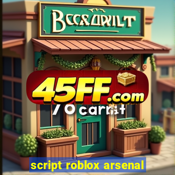 script roblox arsenal